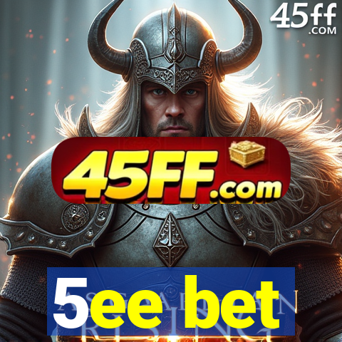 5ee bet